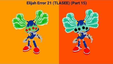 Elijah Error 21 (TLASEE) Part 15
