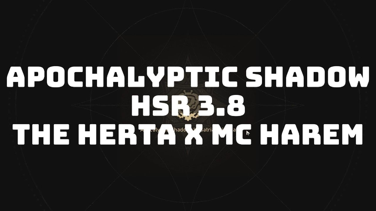 Apocalyptic Shadow hsr 3.8 221225