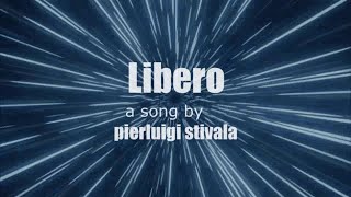 Libero ( I want to be Free) by pierluigi stivala 131 views 2 years ago 2 minutes, 34 seconds