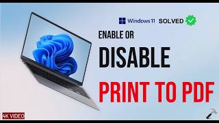 Disable Microsoft Print to PDF in Windows 11