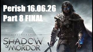 Middle-earth: Shadow of Mordor - Part 8 FINAL (FullGame, NoCommentary)