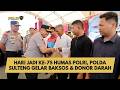 HARI JADI KE-75 HUMAS POLRI, POLDA SULTENG GELAR BAKSOS &amp; DONOR DARAH