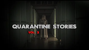 3 True Disturbing Quarantine Stories (Vol. 2)