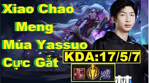Xiao Chao Meng - Múa Cực Gắt Với Yasuo Trong Tay Xiao Chao Meng/DariusLol