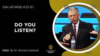 Do You Listen? | Galatians 4:21-5:1 | Richard Caldwell