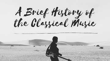Brief History of Classical Music Periods