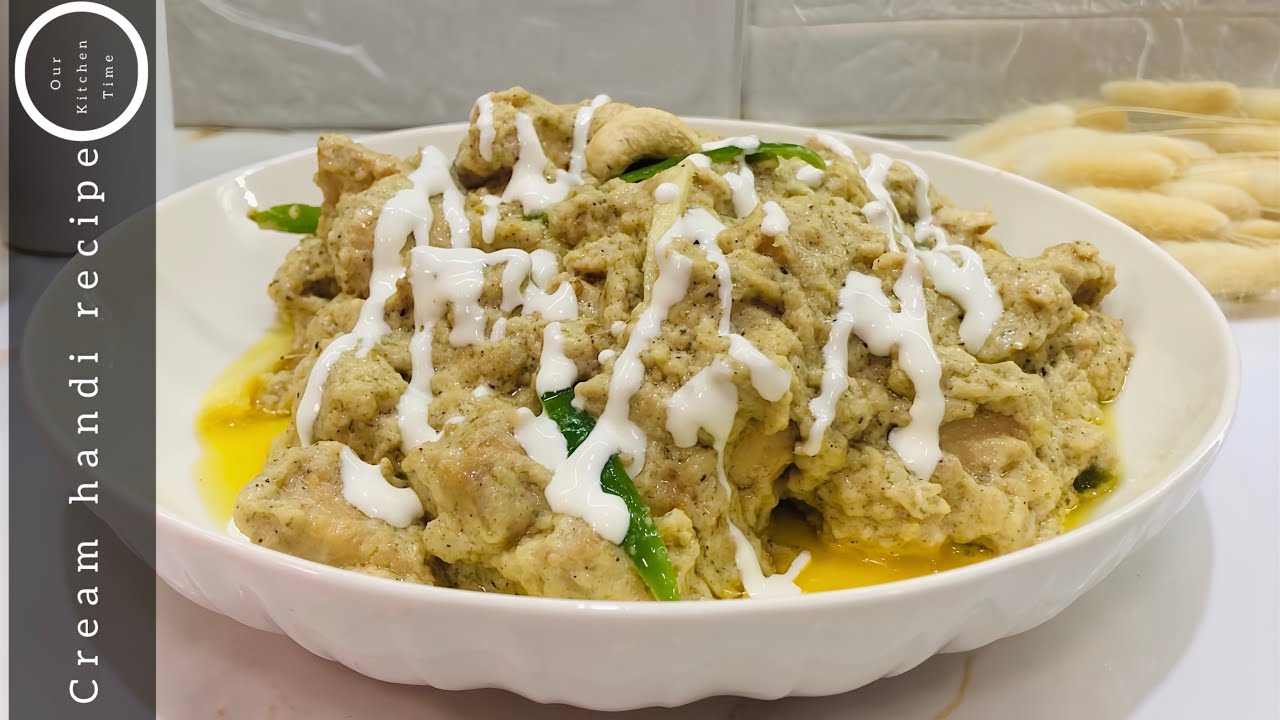 Cream handi easy recipe | Best cream handi recipe by our kitchen time 