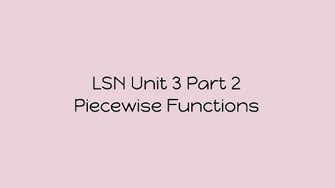 Unit 3 Part 2: Piecewise Functions
