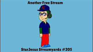 Another Free Stream (StarJesus Streamyards #205)