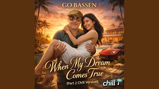 When My Dream Comes True (Chill)