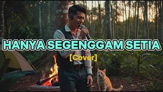 HANYA SEGENGGAM SETIA- Khai Bahar Cover - Lirik