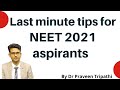 NEET 2021 is here - Few very important last moment tips