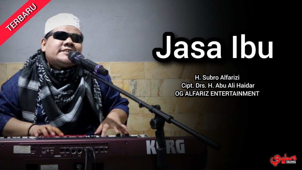 Jasa Ibu  ||  H. Subro Alfarizi  ||  Cipt. Drs. H. Abu Ali Haidar