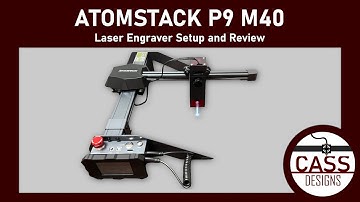 Atomstack P9 M40 Laser Engraver | Unboxing | Setup | Review