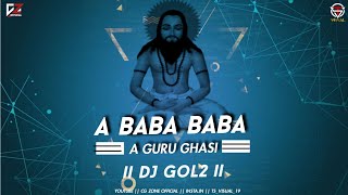 A BABA BABA GHASHI BABA || DJ GOL2 X DJ JANGHEL || CG ZONE 