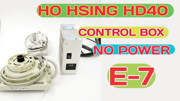HO HSING HD40 CONTROL BOX NO POWER AND E7 SOLUTION 2024