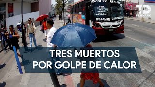 Secretaría de Salud reporta tres muertes por golpe de calor en Nuevo León