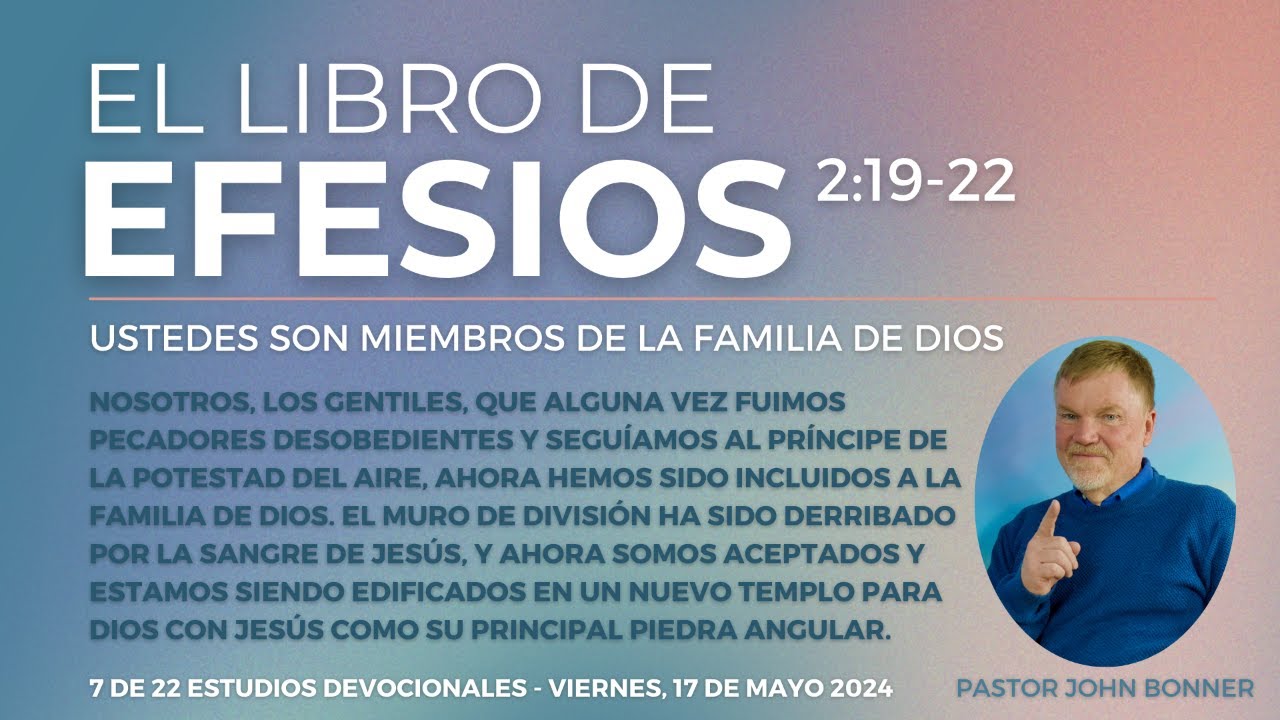 Efesios 2:19-22 "Ustedes son miembros de la familia de Dios" | Pastor