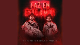 Paz en Este Amor - Fidel Rueda & Luis R Conriquez