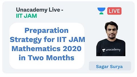 Preparation Strategy for IIT JAM Mathematics 2020 in Two Months  | IIT JAM | Sagar Surya | JAM 2020