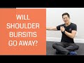 Can shoulder bursitis heal and go away? A personal history of pain + exercises to help