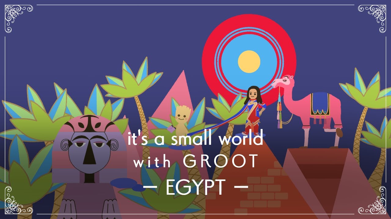 【recreation/Egypt】イッツ・ア・スモールワールド with グルート/it's a small world with GROOT《東京ディズニーランド》