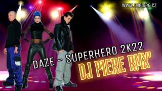 Daze - Superhero 2k22 / Dj Piere dancefloor extended remix