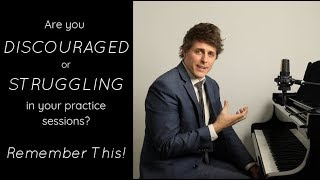 DISCOURAGEMENT and STRUGGLE in Piano Practice  - Josh Wright Piano TV