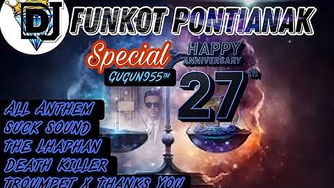 DJ FUNKOT PONTIANAK ‼️ Special Anniversary 27th Ft Gugun 955 ‼️DRMX_OfficialV2