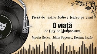 O viață - de Guy de Maupassant | Teatru pe Vinil