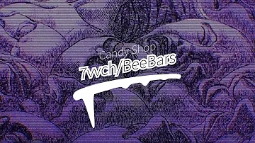 BeeBars/7vvch-Candy Shop‖  Tik Tok Hot Song  ‖ GHETTO ‖ CAR MUSIC ‖