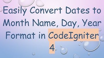 Easily Convert Dates to Month Name, Day, Year Format in CodeIgniter 4
