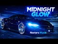 Midnight Glow Night Drive Music 2026 Car Music Mix Bass Boosted Noctara Music