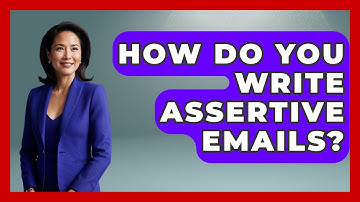 How Do You Write Assertive Emails? - The Personal Growth Path