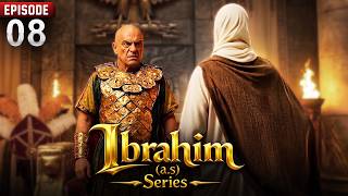 Ibrahim(A.S) Series EP 8 | Dastaan-e-Khalilullah | The Story of Prophet Ibrahim(A.S) | Dastaan