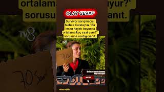 Survivor Yarışmacısı Nefise Karatayın, Verdiği Cevap Gundem Oldu Ündem Ündem