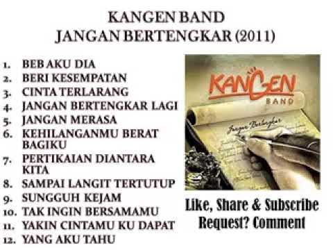Full Album Kangen Band | Jangan Bertengkar Lagi | Beb Aku Dia | Cinta Terlarang