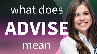 Advise | what is ADVISE definition