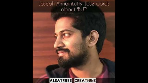 Joseph Annamkutty Jose talking about 'BUT'