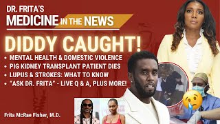 Breaking News: Diddy Caught On Tape! Pig Kidney Transplant Death, Lupus & Strokes, Live Q & A!