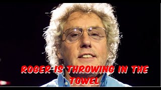 Roger Daltrey Says He's All Done