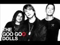 The Goo Goo Dolls - I don't want the world to see me