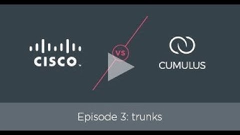 How to configure trunks with Cisco NX-OS & Arista EOS vs. NVIDIA Cumulus Linux