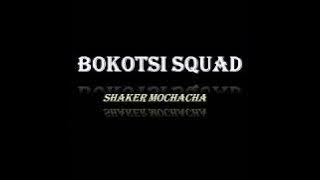 Shaker mochacha by Bokotsi Squad