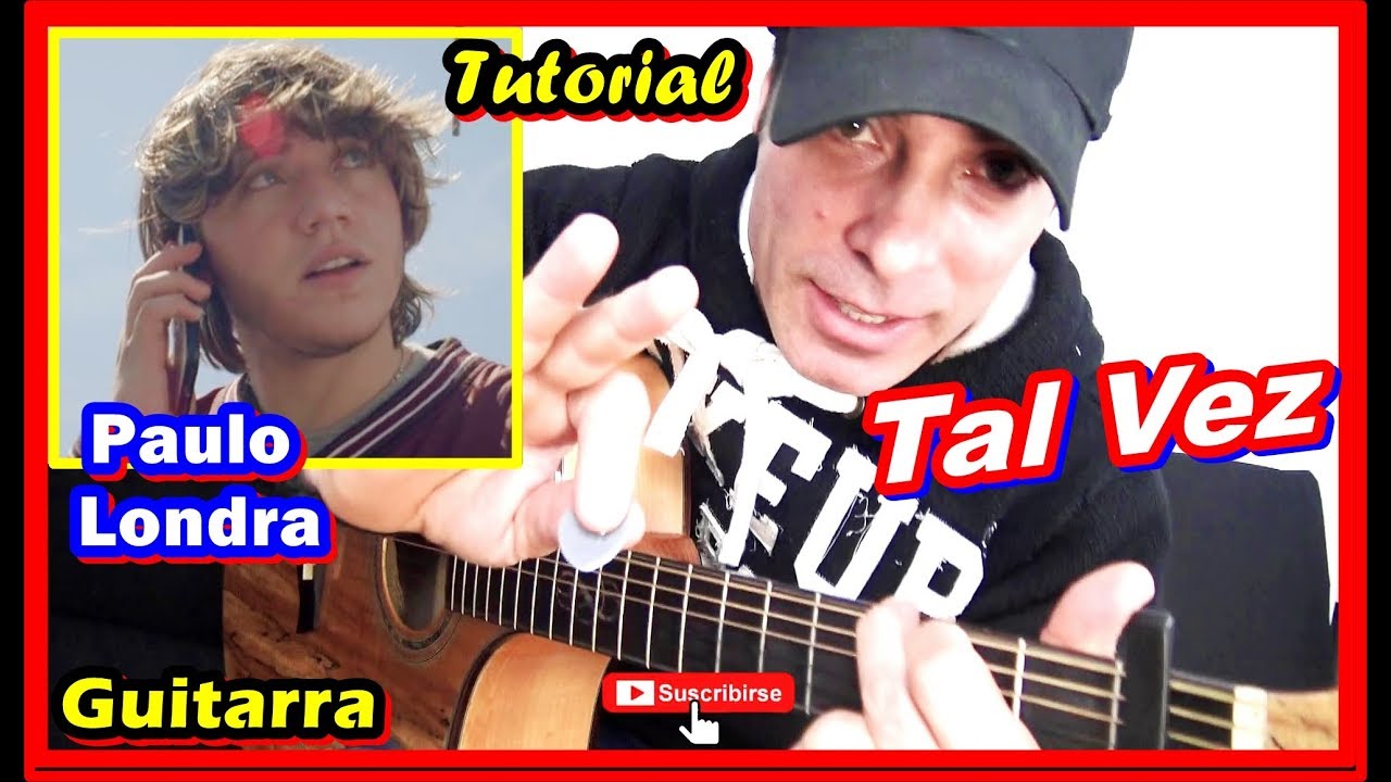 COMO Tocar ❤️ TAL VEZ de PAULO LONDRA (GUITARRA) Acordes y RITMICA,  Tutorial FACIL, PASO A PASO - YouTube