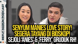🔴LIVE! SENYUM MANIES LOVE STORY! SEGERA TAYANG DI BIOSKOP! SEJOLI 'ANIES' & 'FERRY' GRUDUK RH!