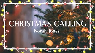Christmas Calling – Norah Jones（Lyric Video）