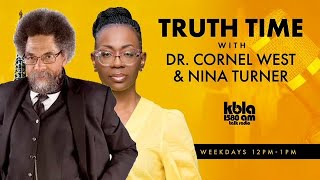 TRUTH TIME w/ Dr Cornel West & Sen Nina Turner