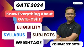 GATE-CS/IT Details | Eligibility | Syllabus | Subjects | Weightage | Vishvadeep Gothi