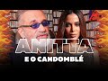 Anitta e o Candomblé